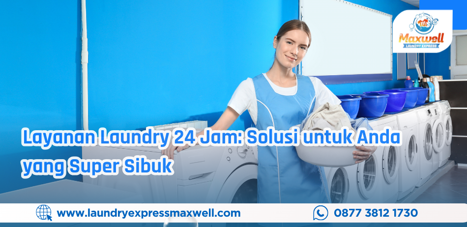 Hingga Laundry: Solusi Cuci Cepat untuk Rutinitas Cilac